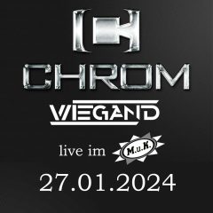 Live: CHROM, Support WIEGAND